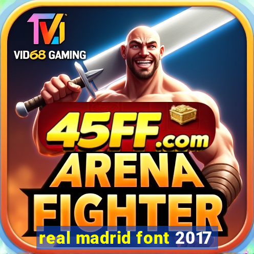 real madrid font 2017